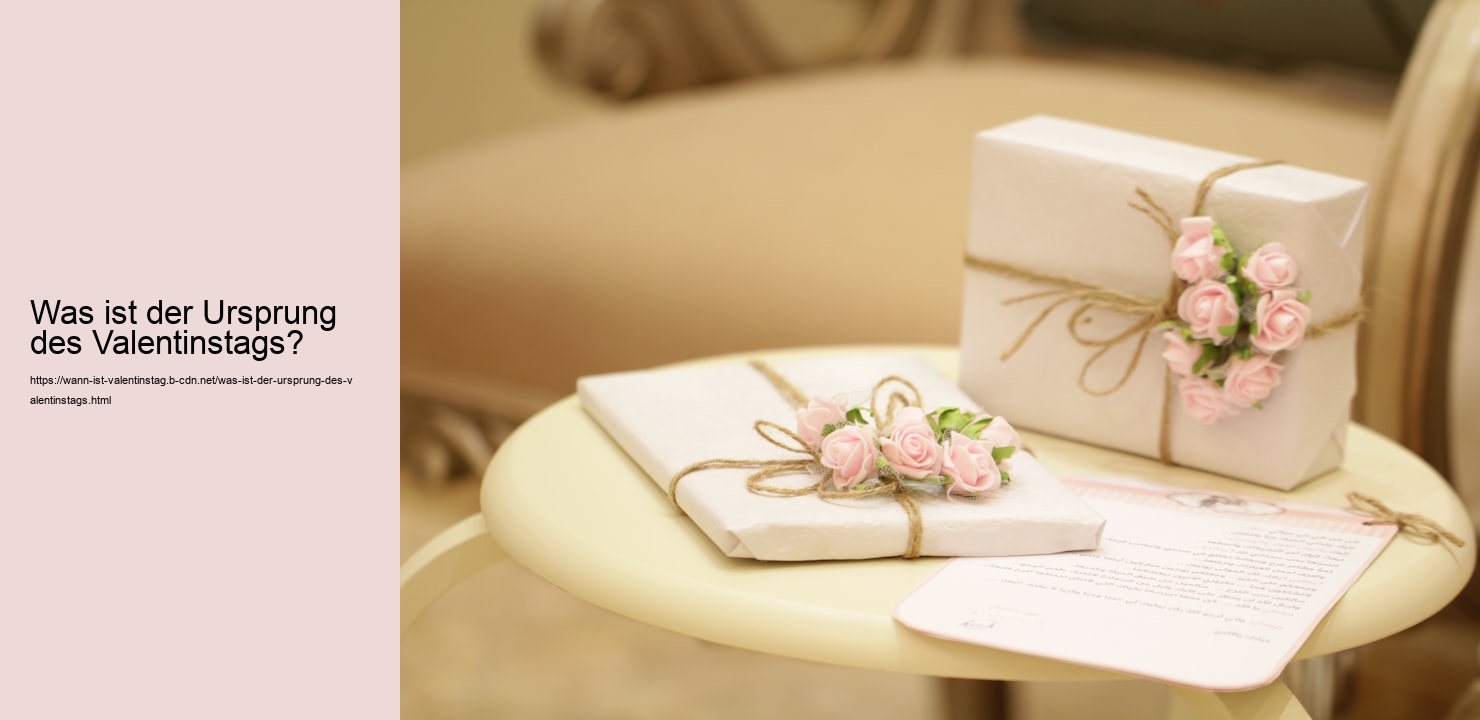 Was ist der Ursprung des Valentinstags?